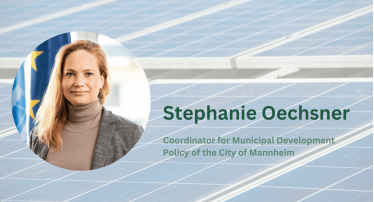 Cover image for the interview with Stephanie Oechsner, Coordinator for Municipal Development Policy of the City of Mannheim, Germany. On the left is a portrait of her, on the right her name and title. There are photovoltaic panels in the background.