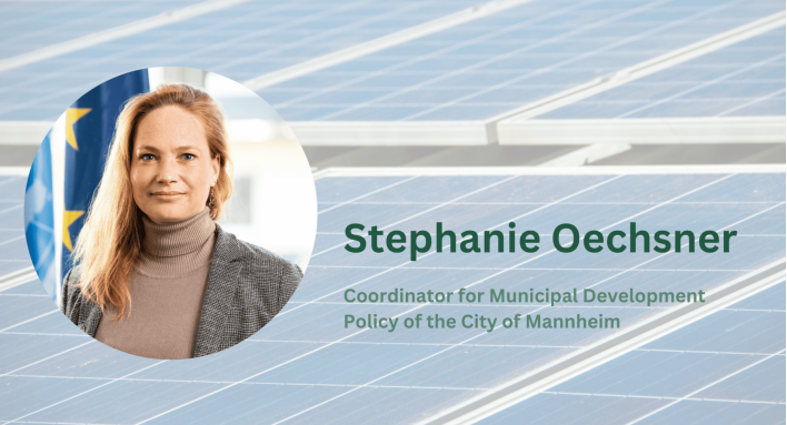 Cover image for the interview with Stephanie Oechsner, Coordinator for Municipal Development Policy of the City of Mannheim, Germany. On the left is a portrait of her, on the right her name and title. There are photovoltaic panels in the background.